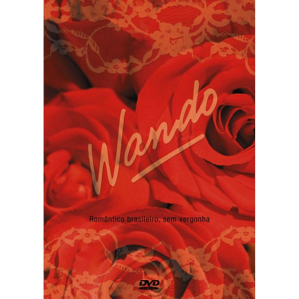 Wando: Romântico Brasileiro, Sem Vergonha - DVD